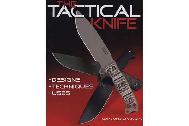 The Tactical Knife Book by James Morgan Ayres